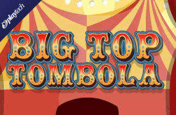 Big Top Tombola สล็อตแตกง่าย2022