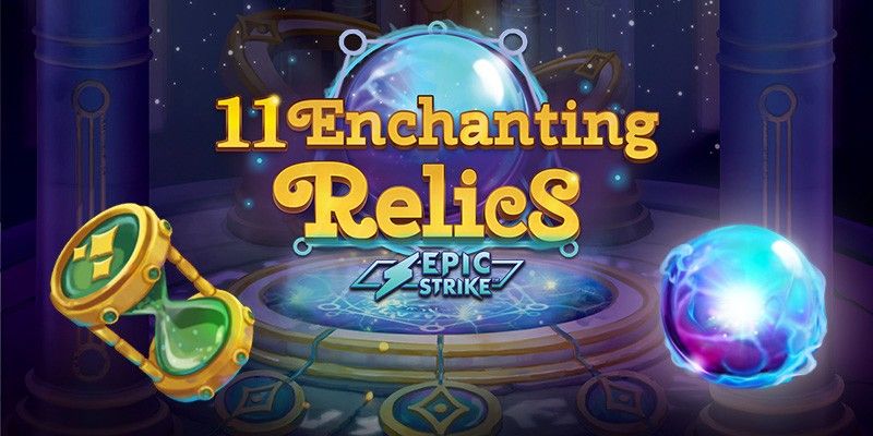 11Enchanting Relics สล็อตเว็บตรง แตกง่าย